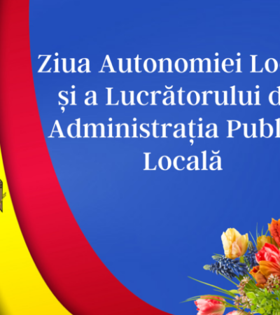 La mulți ani cu ocazia autonomiei locale și a lucrătorului din APL